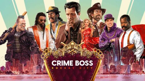 Crime Boss: Rockay City - Where The Biggest Crime Is The Game Itself
